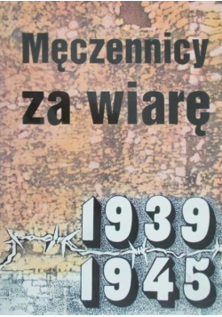 Męczennicy za wiarę 1939-1945