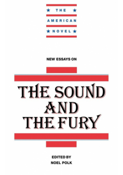 New Essays on the Sound and the Fury
