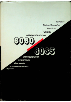 Układy mikroprocesorowe 8080/8085 w mołudowych systemach sterowania