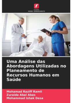 Uma Análise das Abordagens Utilizadas no Planeamento de Recursos Humanos em Saúde