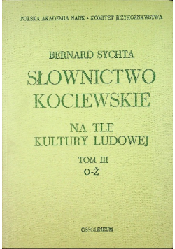 Słownictwo Kociewskie na tle kultury ludowej tom III