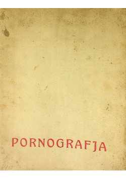 Pornografja głosy polskie w najważniejszej sprawie moralności społecznej ok 1909 r