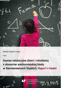 Szanse edukacyjne dzieci i młodzieży z obszarów wielkomiejskiej biedy w Siemianowicach Śląskiech