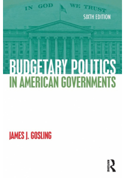 Budgetary Politics in American Governments