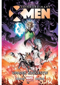 Extraordinary X-Men T.3 Upadek królestw