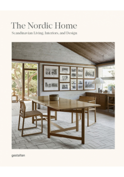 The Nordic Home. Scandinavian Living, Interiors and Design wer. angielska