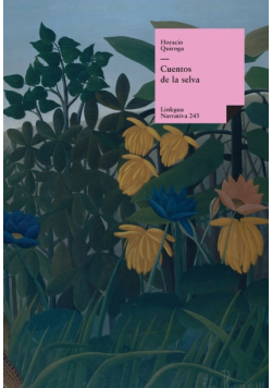 Cuentos de la selva y otros relatos