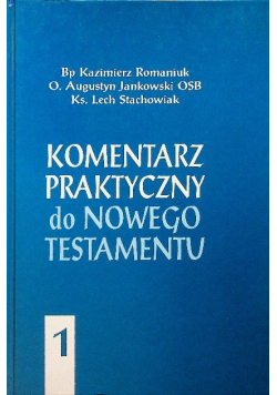 Komentarz praktyczny do Nowego Testamentu Tom 1