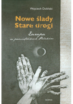 Doliński Wojciech - Nowe ślady : Stare drogi