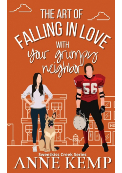 The Art of Falling in Love with Your Grumpy Neighbor