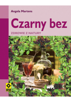 Czarny bez Zdrowie z natury