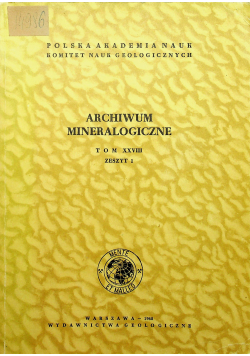 Archiwum minerologiczne tom XXVIII zeszyt I