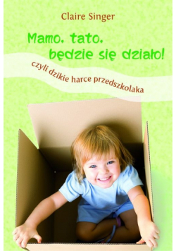 Mamo, tato, będzie się działo!