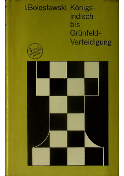 Konigsindisch bis Grunfeld - Verteidigung