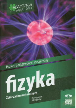 A. - Fizyka: Matura 2013 Zbiór zadań maturalnych