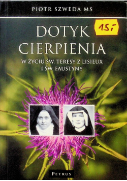 Dotyk cierpienia w życiu św Teresy z Lisieux i św Faustyny