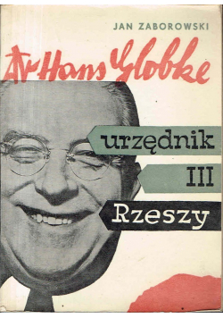 Dr Hans Globke Urzędnik III Rzeszy