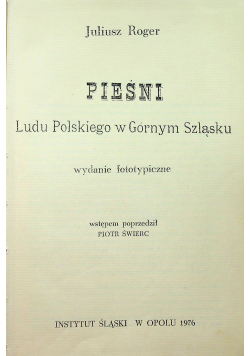 Pieśni Ludu Polskiego w Górnym Szląsku reprint z 1863 roku