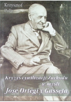 Kryzys cywilizacji Zachodu w myśli Jose Ortegi y Gasseta