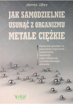 Jak samodzielnie usunąć z organizmu metale ciężkie
