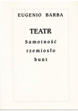 Teatr Samotność rzemiosło bunt
