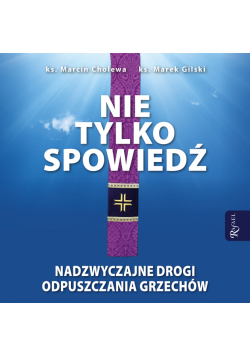 Nie tylko spowiedź. Nadzwyczajne drogi odpuszczania grzechów