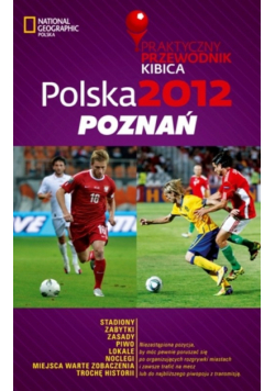 Polska 2012 Poznań Praktyczny Przewodnik Kibica