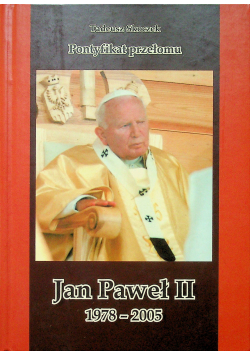 Pontyfikat przełomu Jan Paweł II 1978 - 2005