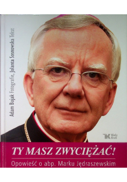 Ty masz zwyciężać