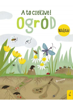 A to ciekawe! Ogród