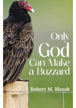 Only God Can Make A Buzzard (Latest Edition)