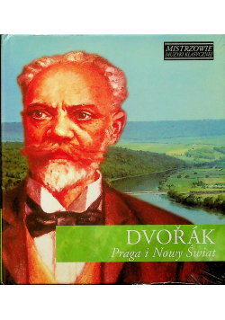 Mistrzowie muzyki klasycznej Dvorak Praga i Nowy Świat CD Nowa