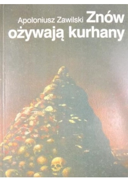 Znów ożywają kurhany