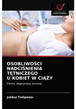 Osobliwości Nadciśnienia Tętniczego U Kobiet W Ciąży