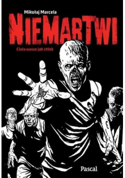 Niemartwi Ciała wasze jak chleb