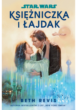 Star Wars. Księżniczka i łajdak