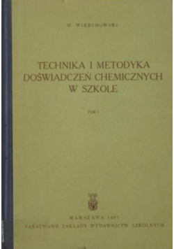 Technika i metodyka doświadczeń chemicznych w szkole Tom I