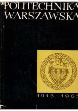 Politechnika Warszawska 1915-1965