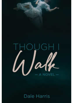 Though I Walk