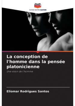 La conception de l'homme dans la pensée platonicienne