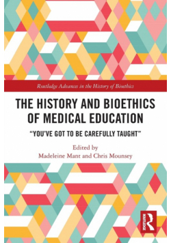 The History and Bioethics of Medical Education