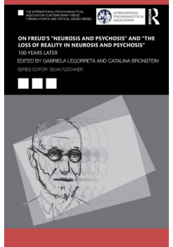 On Freud's "Neurosis and Psychosis" and "The Loss of Reality in Neurosis and Psychosis"