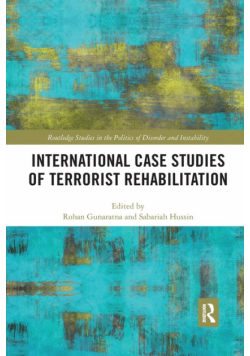 International Case Studies of Terrorist Rehabilitation