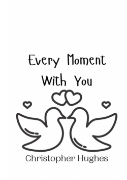 Every Moment With You