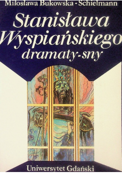 Stanisława Wyspiańskiego dramaty - sny