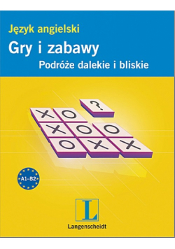 Gry i zabawy: Język angielski: Podróże dalekie i bliskie