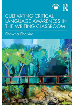 Cultivating Critical Language Awareness in the Writing Classroom