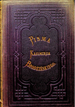 Pisma Kazimierza Brodzińskiego wydanie zupełne tom VI 1873 r
