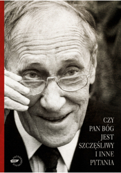 Kołakowski Leszek - Czy Pan Bóg jest szczęśliwy i inne pytania, Nowa