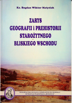 Zarys geografii i prehistorii starożytnego Bliskiego Wschodu
